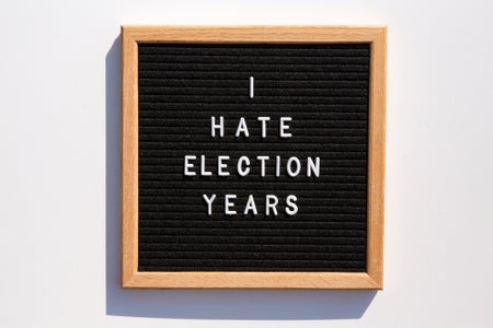 Phrase on letter board says "I hate election years."